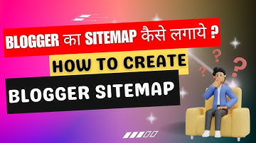 XML Sitemap-How To Create Blogger Sitemap & Submit in Google Webmaster Tools | Upendra Rana Training
