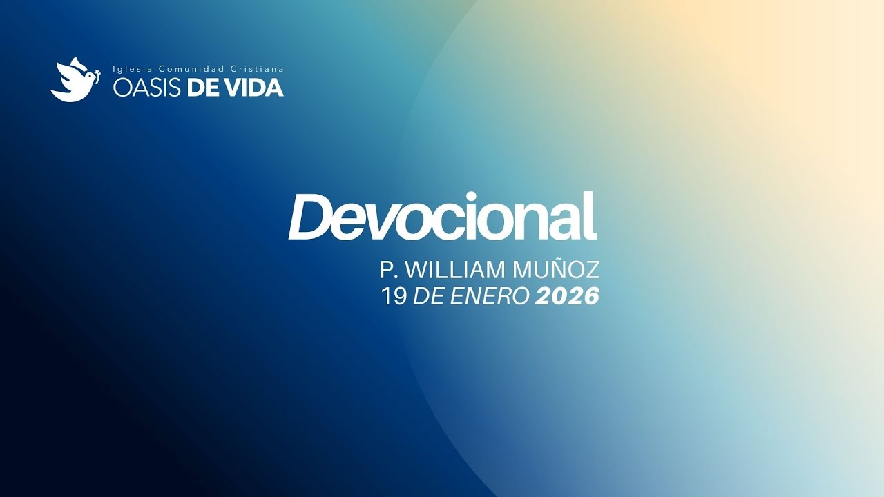 DEVOCIONAL DE HOY 19 DE ENERO 2026 - WILLIAM MUÑOZ - YouTube