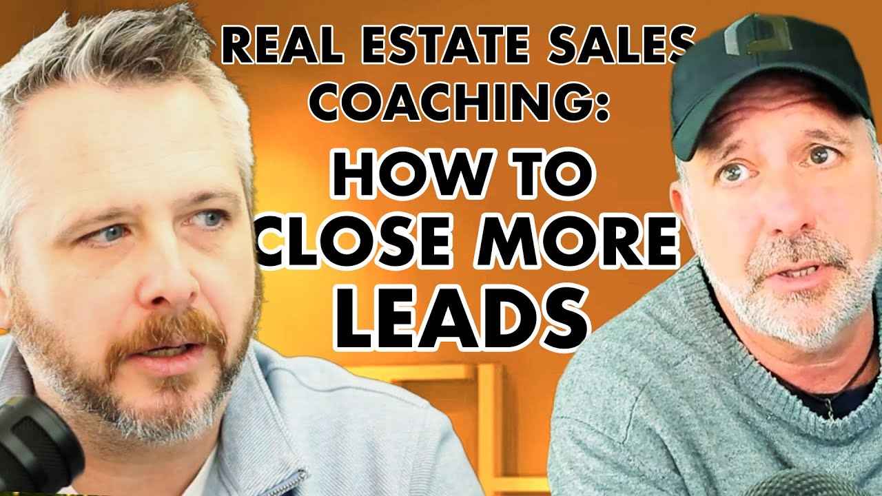 Real Estate Sales Coaching: How To Close More Leads