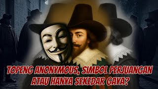 Mengungkap Sejarah Topeng Anonymous