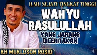Rahasia Besar!Wahyu Rasulullah yang Sengaja Disembunyikan?KH MUKLOSON ROSID
