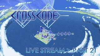 CrossCode - Live Stream from Twitch - Part 21 [EN]