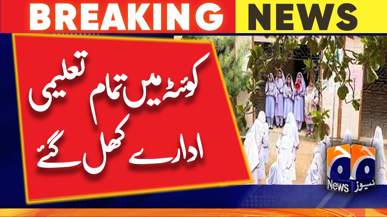 All educational institutions have opened in Quetta - Geo News