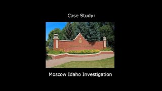 Case Study Special: Moscow Idaho Investigation - Rusty Weighs in