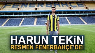 Harun Tekin Resmen Fenerbahçe’de