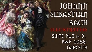 J S  Bach Illustrated Suite No3 in D  — И  С  Бах Сиюта №3 Гавот — BWV 1068