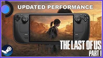 Steam Deck - The Last of Us Part 1 Patch 1.0.2.0 - Gameplay & Performance on Steam OS