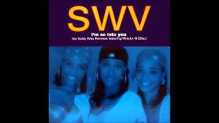 Video thumbnail of "SWV - Im So Into You (Teddy Riley Remix)"