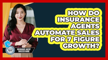 How Do Insurance Agents Automate Sales For 7 Figure Growth? - Insurance Agent Success Guide