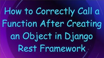 How to Correctly Call a Function After Creating an Object in Django Rest Framework