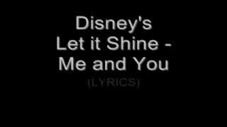 Let It Shine-Me and You (Lyrics)