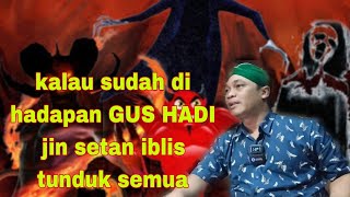 DEMIT SAKTI TUNDUK SAMA GUS HADI