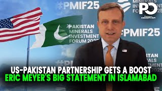 Eric Meyers Bold Praise For Pakistan At Minerals Forum 2025 Strengthening U.s.-Pakistan Relation
