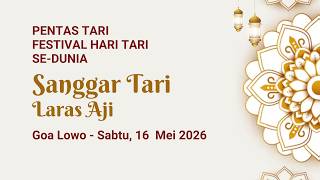 FESTIVAL HARI TARI SE-DUNIA SANGGAR TARI LARAS AJI 'KEDUNG MENARI VOL#3