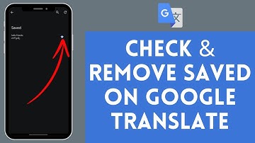 How to Check and Remove Saved in Google Translate (2024)