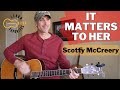 It Matters To Her - Scotty McCreery - Guitar Lesson | Easy Tutorial