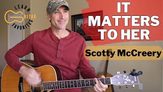 It Matters To Her - Scotty McCreery - Guitar Lesson | Easy Tutorial