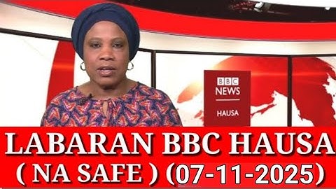 BBC HAUSA LABARAN YAU NA SAFE 07/11/2025 #bbc Hausa Shirin safe 07-11-2025