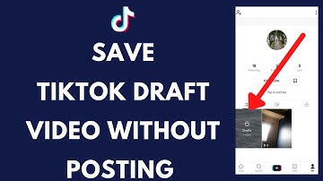 How To Save TikTok Draft Video Without Posting (Quick & Easy!)