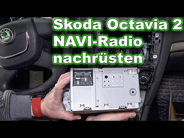 Skoda Octavia 2 Radio nachrüsten / Neues Autoradio mit Navi & DAB+  einbauen. 