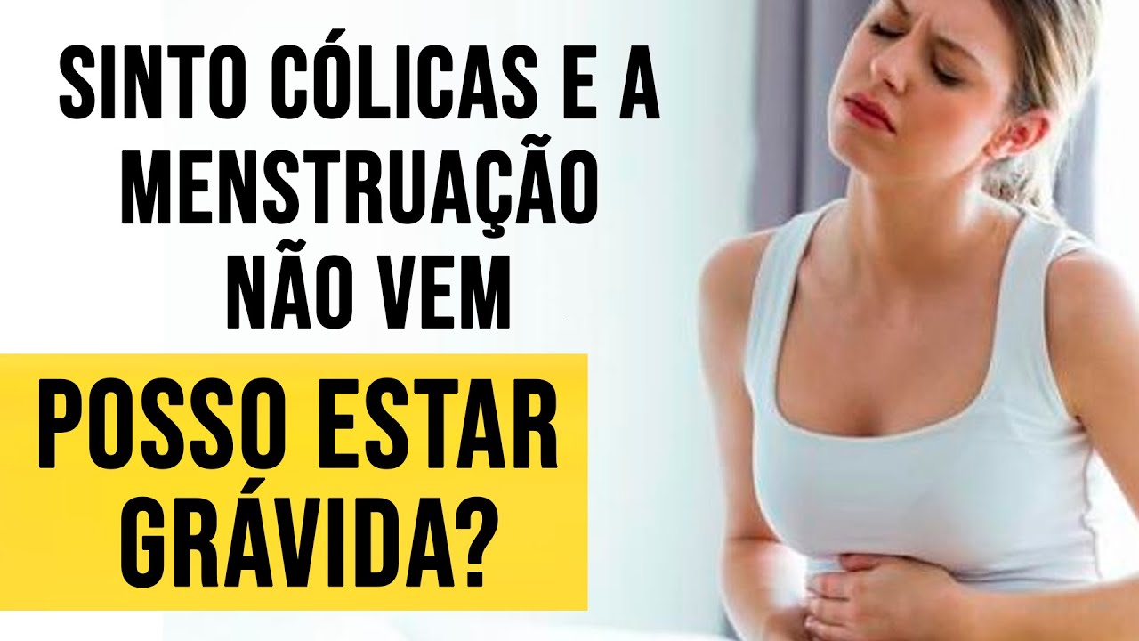 SINTO CÓLICAS E A MENSTRUAÇÃO NÃO VEM. POSSO ESTAR GRÁVIDA? - YouTube