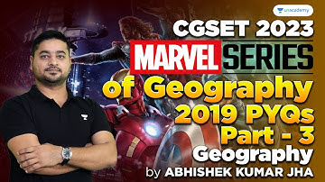 Marvel Series of Geography: PYQs | CGSET 2019 | Part - III | NTA UGC NET 2023 | Abhishek Kumar Jha