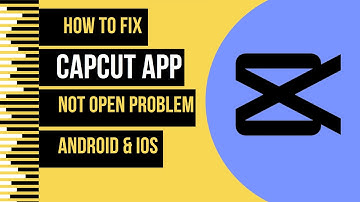 How To Fix Capcut App Not Open Problem Android & Ios