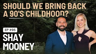 Episode 95: Should We Bring Back The 90’s Childhood? - A Conversation with Shay Mooney