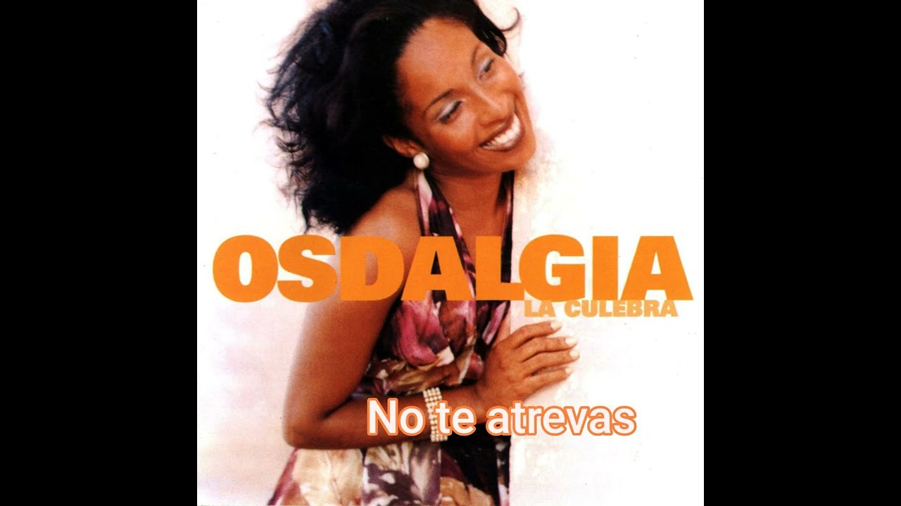 No te atrevas - OSDALGIA - CD. LA CULEBRA @osdalgiacuba @osdalgia acordes