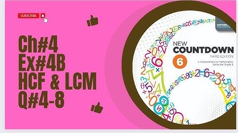 Oxford new countdown book 6 third edition ch:4 Ex#4B Q(4-8) LCM HCF