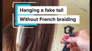 Hanging a Fake Tail -No French Braid Needed