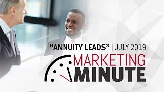 Marketing Minute | "Annuity Leads" July 2019