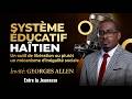 Système éducatif Haïtien mécanisme d'inégalité ou libération. Entre la Jeunesse avec GeorGes ALLEN