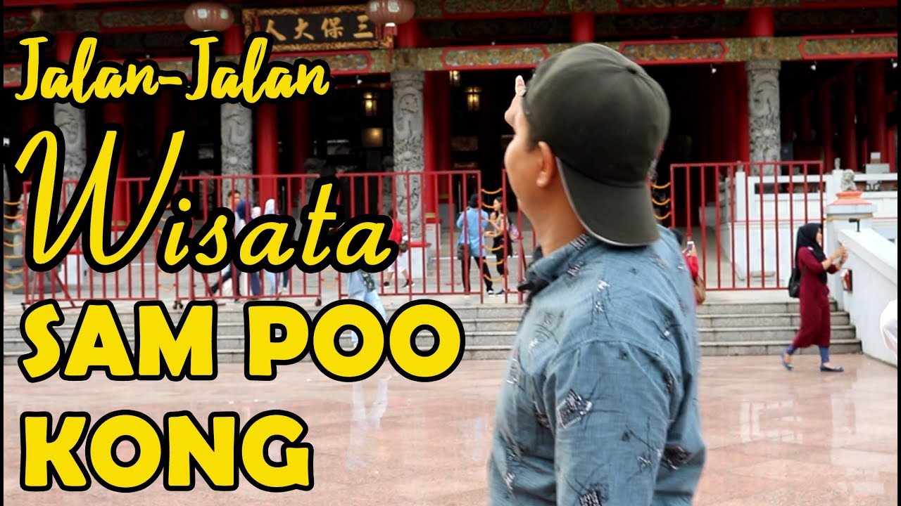 Wisata Sam Poo Kong Semarang 2019