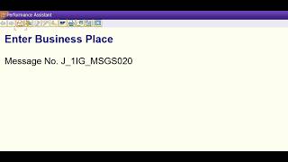 Enter Business Place - Error Message No. J_1IG_MSGSS020