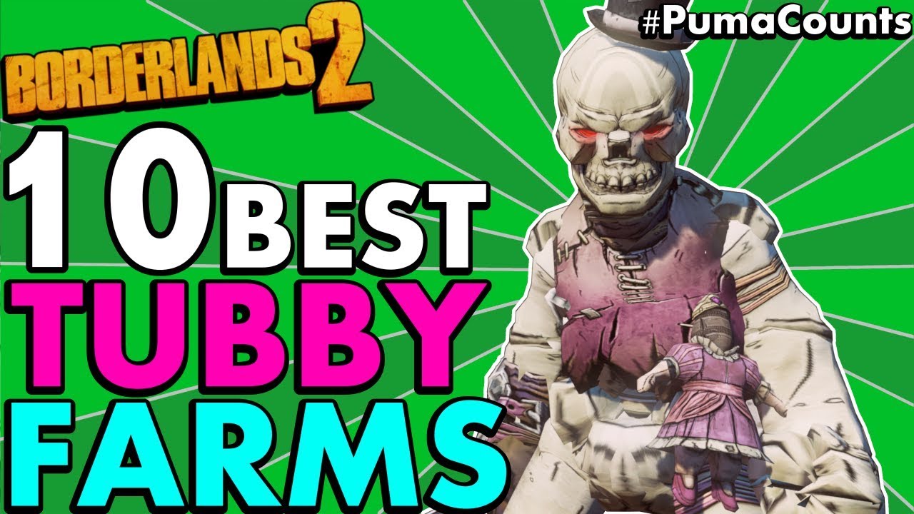 Borderlands 2 best tubby farm