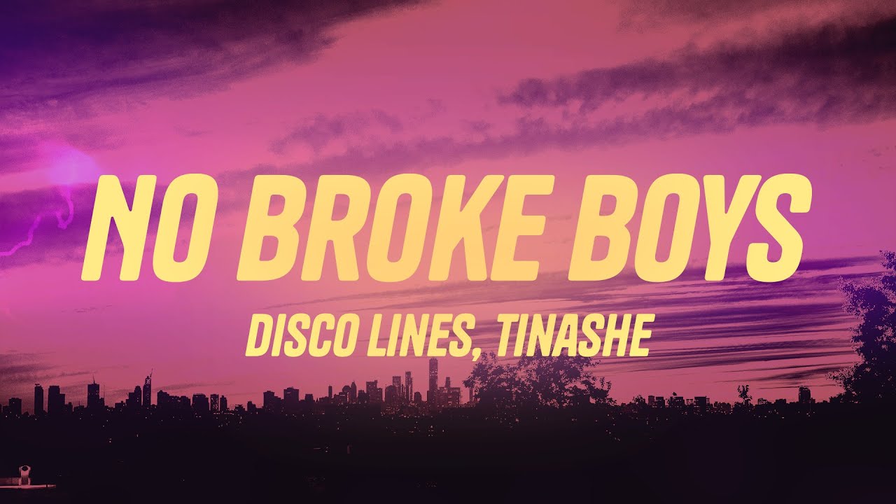 Disco Lines & Tinashe - No Broke Boys (Lyrics) Disco Lines & Tinashe - No Broke Boys (Lyrics)