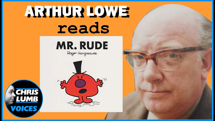 Arthur Lowe reads Mr. Rude - performed by Chris Lumb