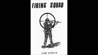 Firing Squad - Live 4/22/16 CS (2016)