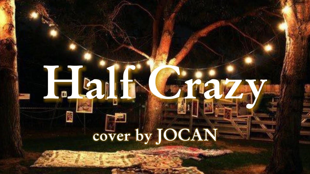 Half Crazy Freestyle (cover by JOCAN) YouTube