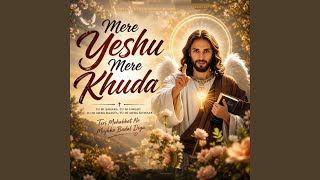 Download lagu Mere Yeshu Mere Khuda