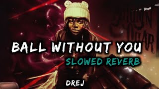 DREJ _-_ Ball Without You [ Slowed + Reverb ] | Copyright Free Music Resimi