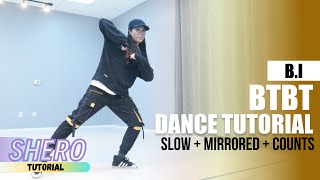 B.I (비아이) - 'BTBT' Dance Tutorial (Slow   Mirrored   Counts) | SHERO