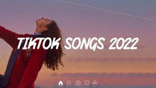 Tiktok songs 2022 🍷 Best tiktok songs ~ Tiktok hits 2022