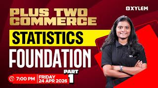 Famous Plus Two Commerce - Statistics | Foundation - Part 1 | Xylem Plus Two Commerce Wealth
