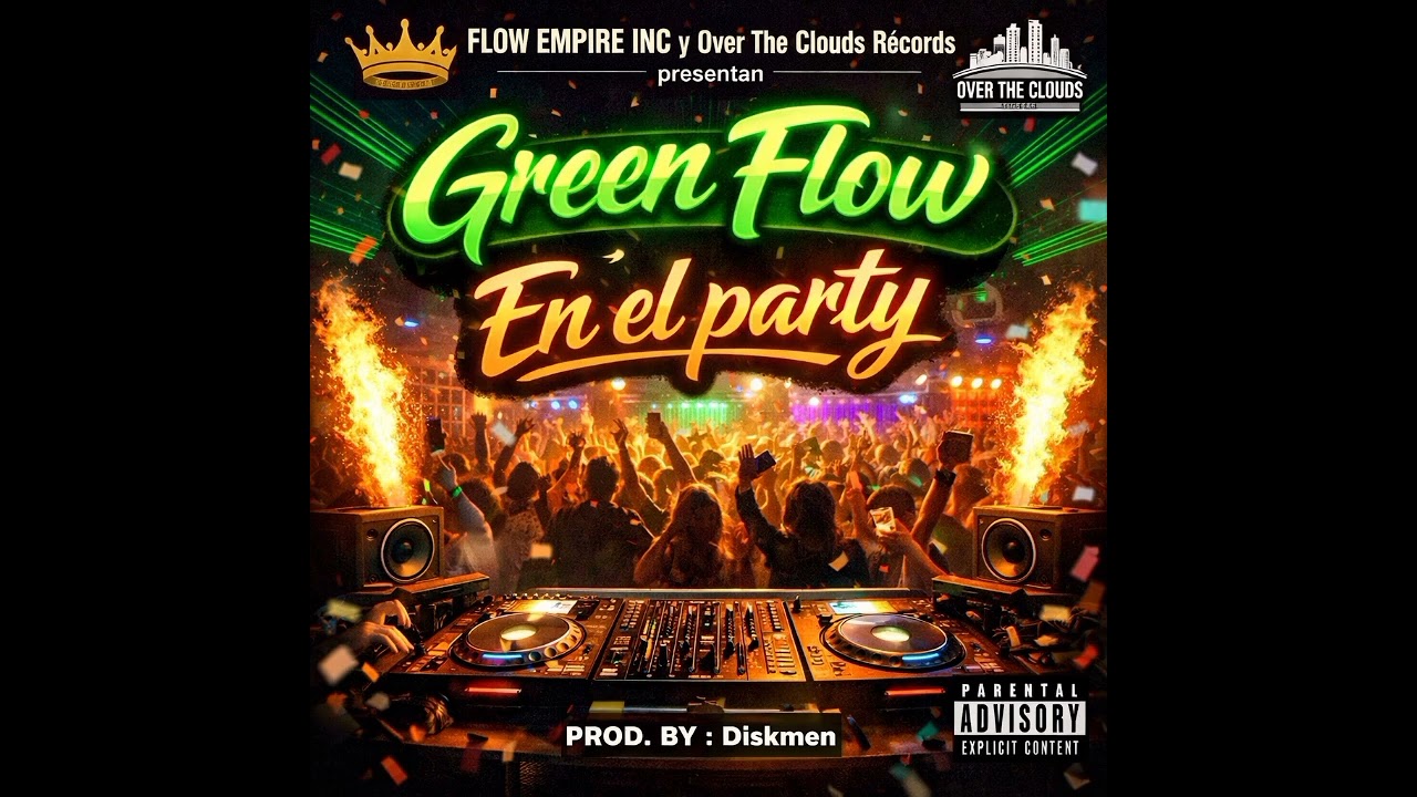 Green Flow - En El Party ❌ Over The Clouds récords y Flow Empire inc 