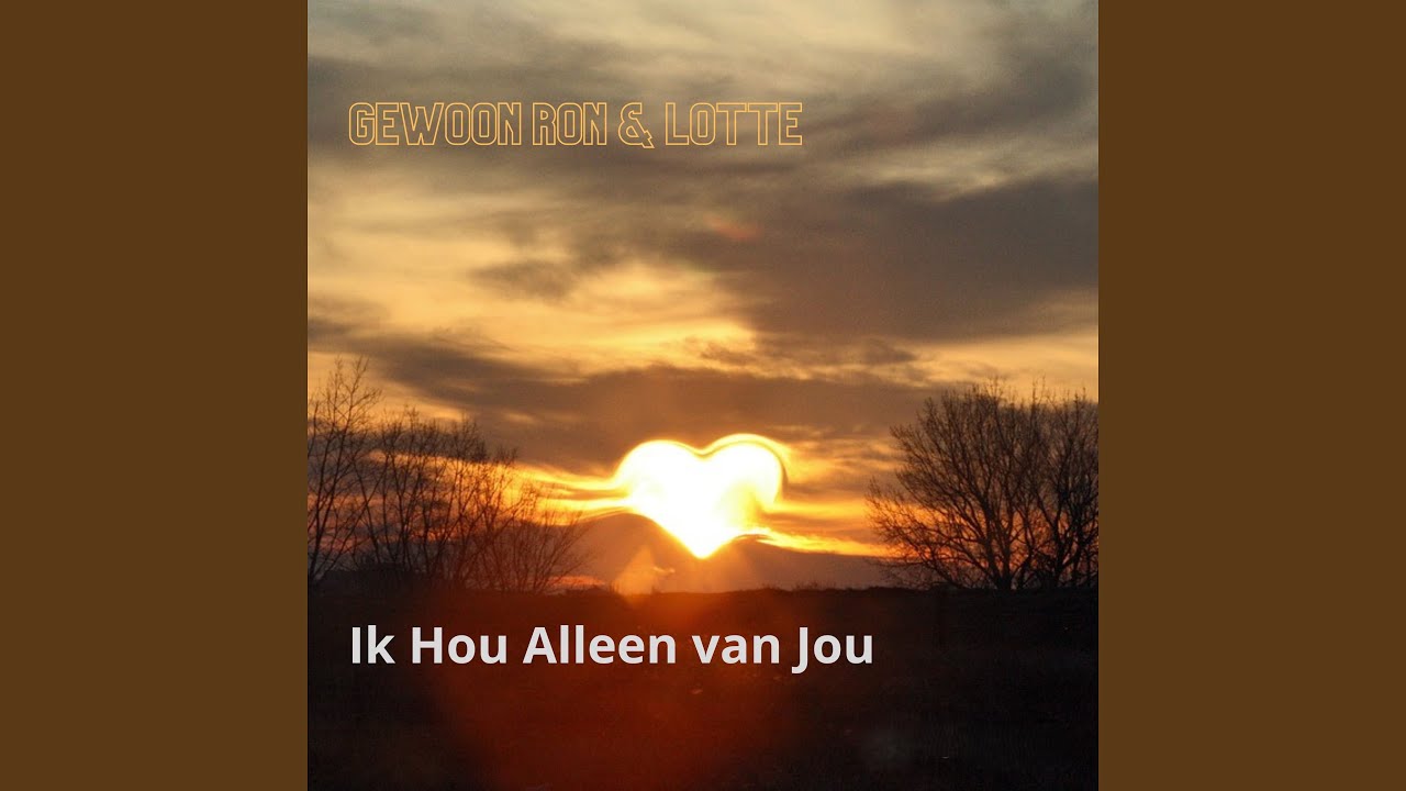 Ik hou alleen van jou - YouTube