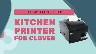 How to set up a Kitchen Printer (Clover Station)