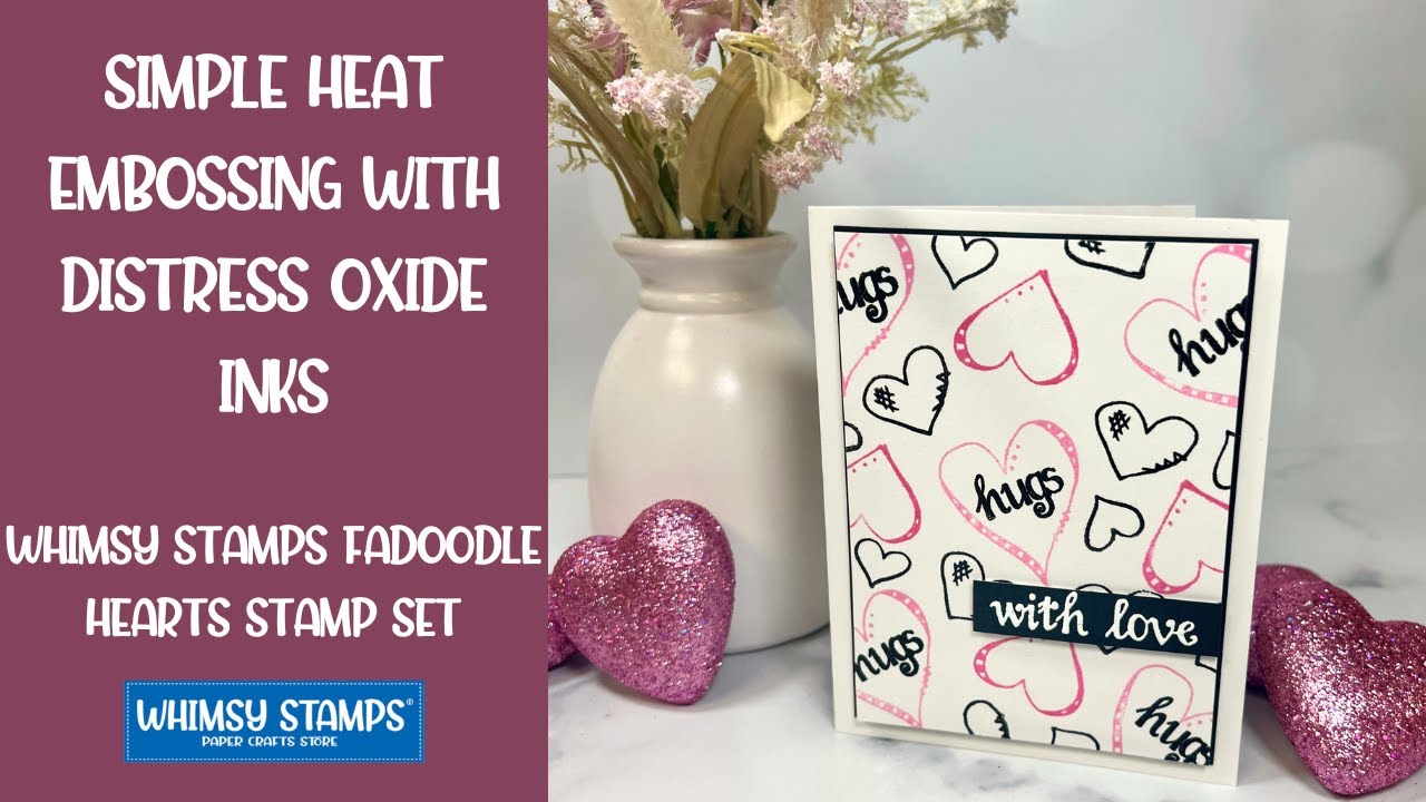 Simple Heat Embossing with Distress Oxide Inks/ Whimsy Stamps Fadoodle ...