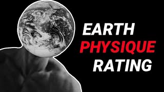 Population Of Earth PHYSIQUE RATING